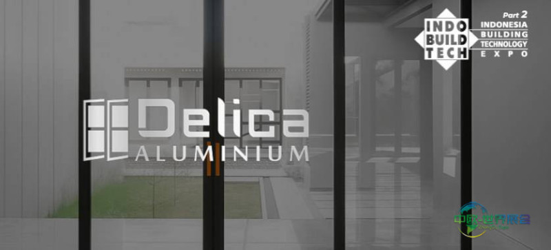 2025年印度尼西亚雅加达国际建材展览会:参展商Delica Aluminum